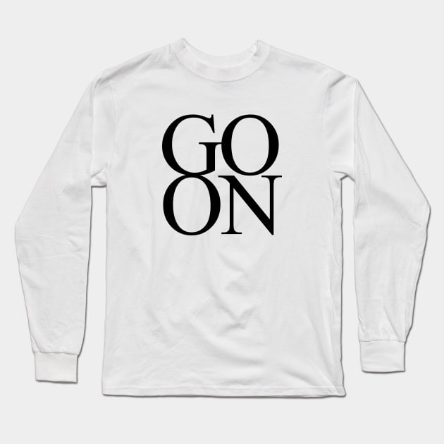 Go ON Lettering Design Long Sleeve T-Shirt by Khotekmei